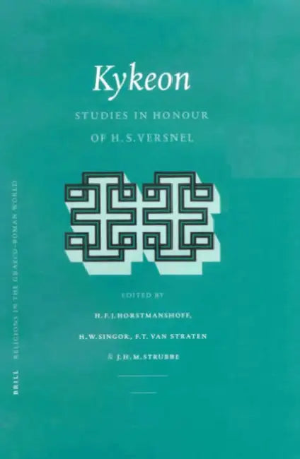 Kykeon: Studies in Honour of H.S. Versnel by H. F. J. Horstmanshoff, H. W. Singor, F. T. Van Straten