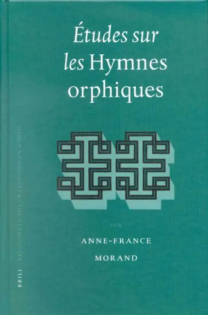 Études Sur Les Hymnes Orphiques by Anne-France Morand