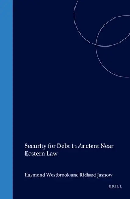 Security for Debt in Ancient Near Eastern Law by Raymond Westbrook, Richard Jasnow