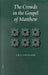 The Crowds in the Gospel of Matthew by J. C. R. Cousland