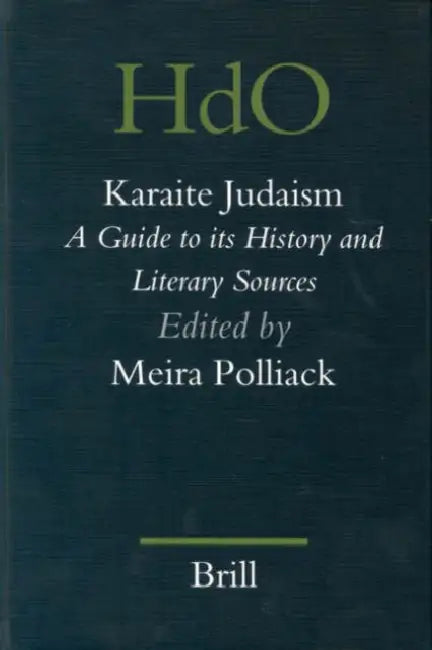Karaite Judaism: A Guide to Its History and Literary Sources by Meira Polliack