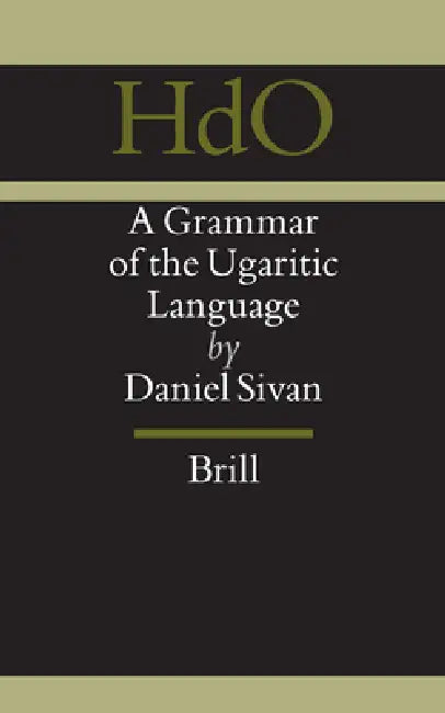 A Grammar of the Ugaritic Language: Second Impression with Corrections by Daniel Sivan
