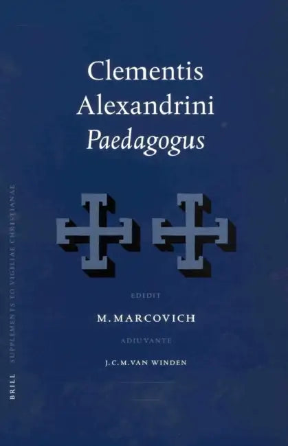 Clementis Alexandrini Paedagogus by J. C. M. Marcovich