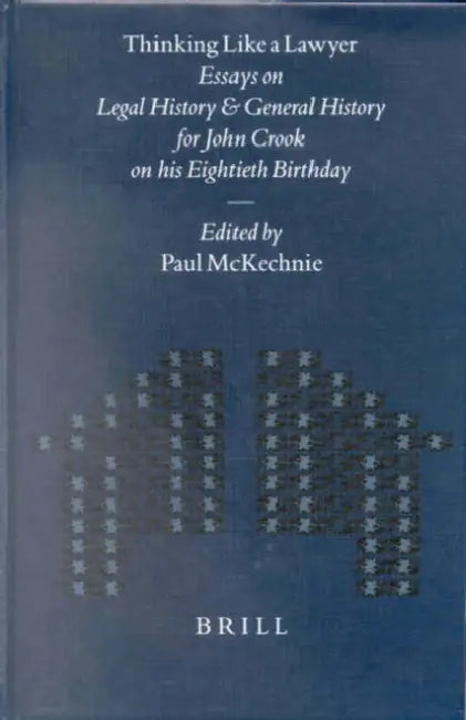 Thinking Like a Lawyer: Essays on Legal History and General History for John Crook on His Eightieth Birthday by Barnes, Duncan Cloud, Hansen