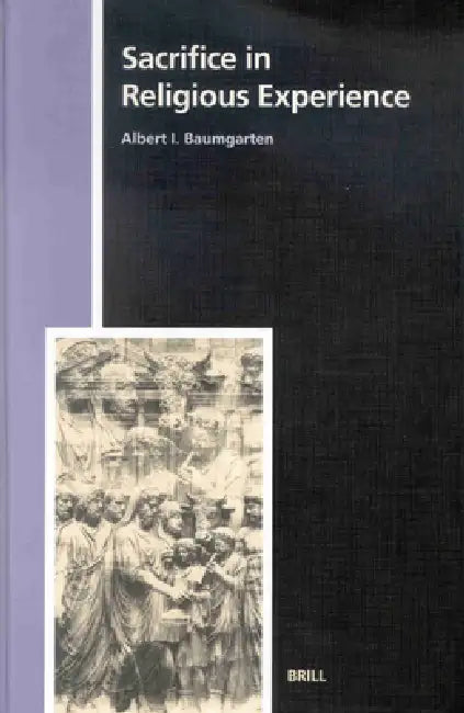 Sacrifice in Religious Experience by Albert I. Baumgartner
