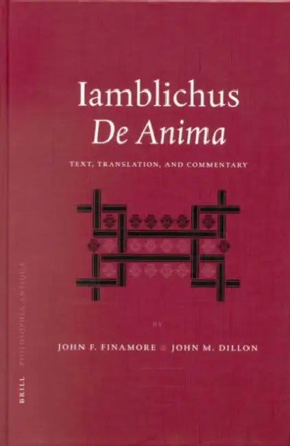 Iamblichus' de Anima: Text, Translation, and Commentary by John Finamore, John Dillon