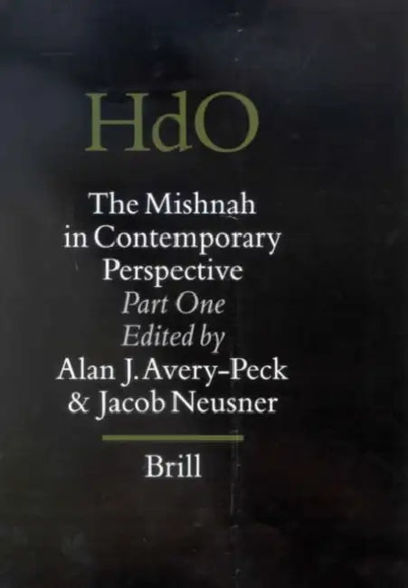 The Mishnah in Contemporary Perspective: Part One by Alan Avery-Peck, Jacob Neusner