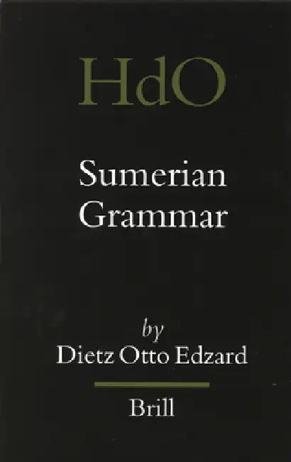 Sumerian Grammar by Dietz Otto Edzard