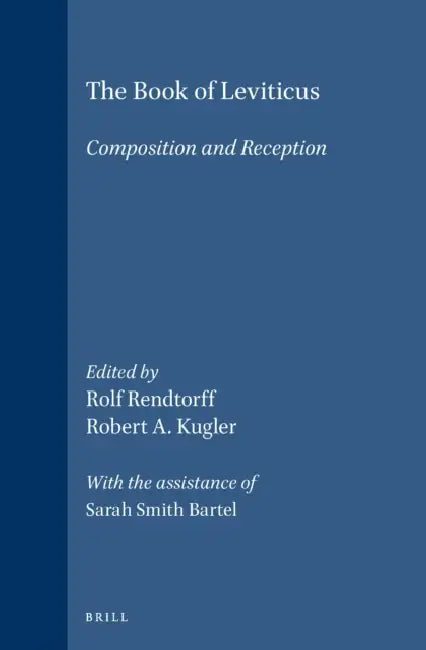The Book of Leviticus: Composition and Reception by Rolf Rendtorff, Robert Kugler