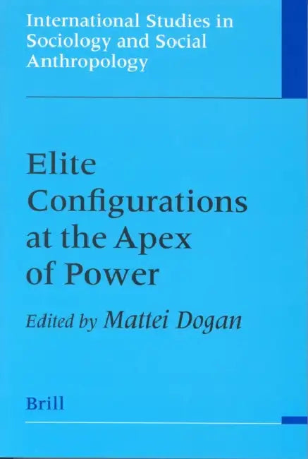 Elite Configurations at the Apex of Power by Mattei Dogan