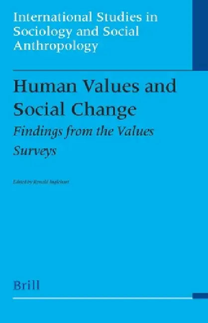Human Values and Social Change: Findings from the Values Surveys by Ronald L. Inglehart