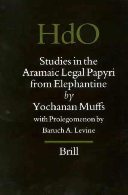 Studies in the Aramaic Legal Papyri from Elephantine by Baruch A. Levine, Yochanan Muffs