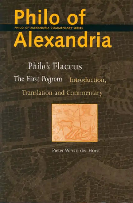 Philo's Flaccus: The First Pogrom by Pieter W. Van Der Horst