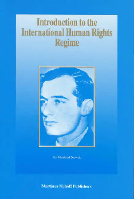 Introduction to the International Human Rights Regime by Manfred Nowak