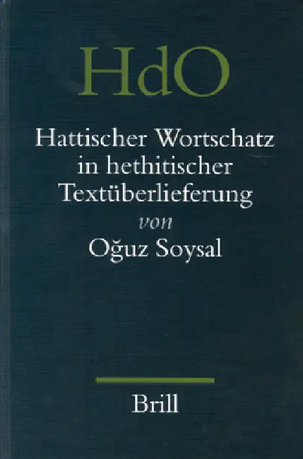 Hattischer Wortschatz in Hethitischer Textüberlieferung by Oguz Soysal