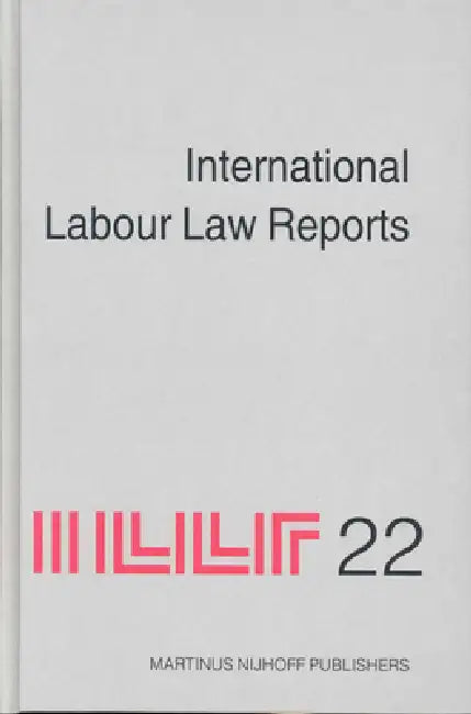 International Labour Law Reports, Volume 22 by Alan Gladstone, Benjamin Aaron, Tore Sigeman