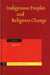 Indigenous Peoples and Religious Change by Peggy Brock