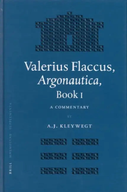 Valerius Flaccus, Argonautica, Book I: A Commentary by Aad Kleywegt