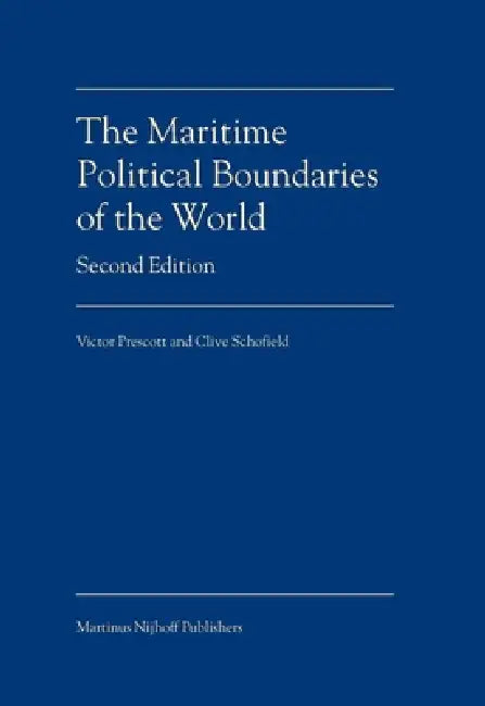 The Maritime Political Boundaries of the World by Victor Prescott, Clive Schofield