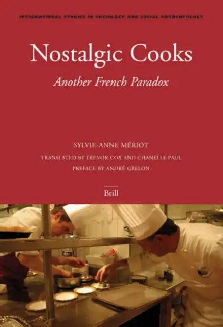 Nostalgic Cooks: Another French Paradox by Sylvie-Anne Mériot