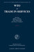 WTO - Trade in Services by Rüdiger Wolfrum, Peter-Tobias Stoll, Clemens Feinäugle