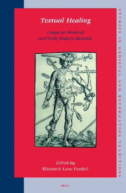 Textual Healing: Essays on Medieval and Early Modern Medicine by Elizabeth Lane Furdell