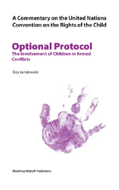 A Commentary on the United Nations Convention on the Rights of the Child, Optional Protocol 1 by Tiny Vandewiele