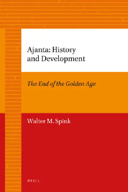 Ajanta: History and Development by Walter Spink