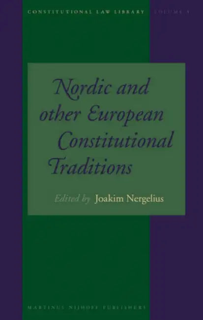Nordic and Other European Constitutional Traditions by Joakim Nergelius