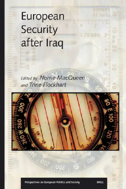 European Security After Iraq by Macqueen, Trine Flockhart