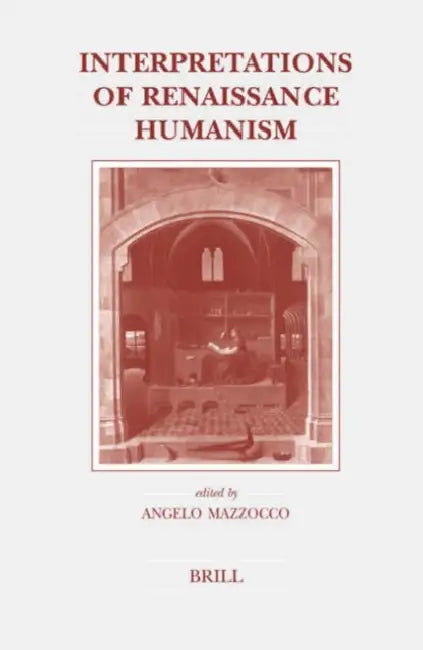 Interpretations of Renaissance Humanism by Angelo Mazzocco