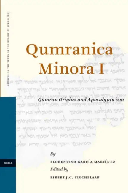 Qumranica Minora I: Qumran Origins and Apocalypticism by Tigchelaar, Florentino García Martínez