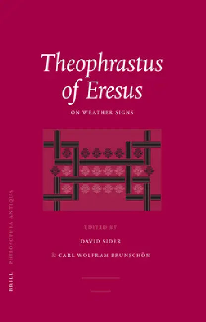 Theophrastus of Eresus: On Weather Signs by David Sider, C. W. Brunschön