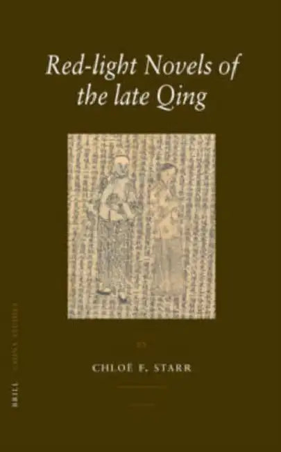 Red-Light Novels of the Late Qing by Chloë Starr