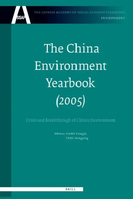 The China Environment Yearbook, Volume 1 (2005): Crisis and Breakthrough of China's Environment by Congjie Liang, Dongping Yang