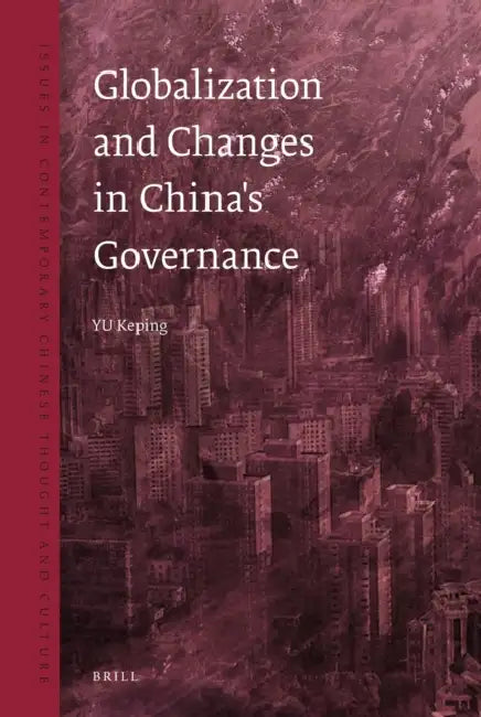 Globalization and Changes in China's Governance by Keping Yu