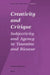 Creativity and Critique: Subjectivity and Agency in Touraine and Ricoeur by Glenda Ballantyne