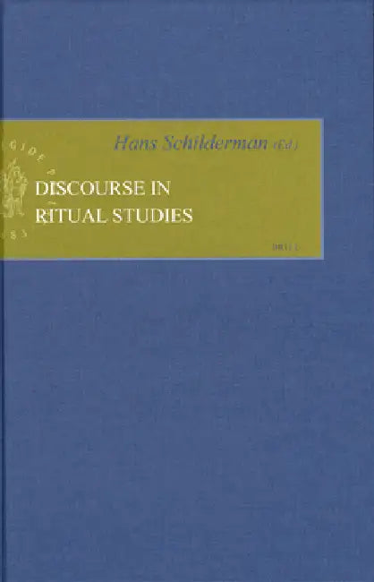 Discourse in Ritual Studies by Hans Schilderman