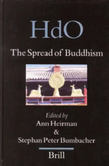 The Spread of Buddhism by Ann Heirman, Stephan Peter Bumbacher