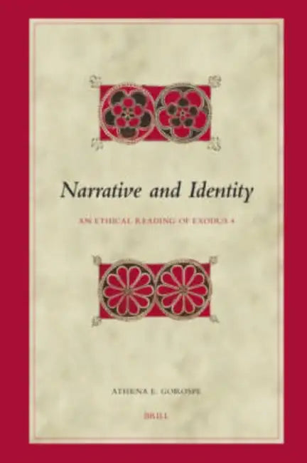 Narrative and Identity: An Ethical Reading of Exodus 4 by Arthena E. Gorospe