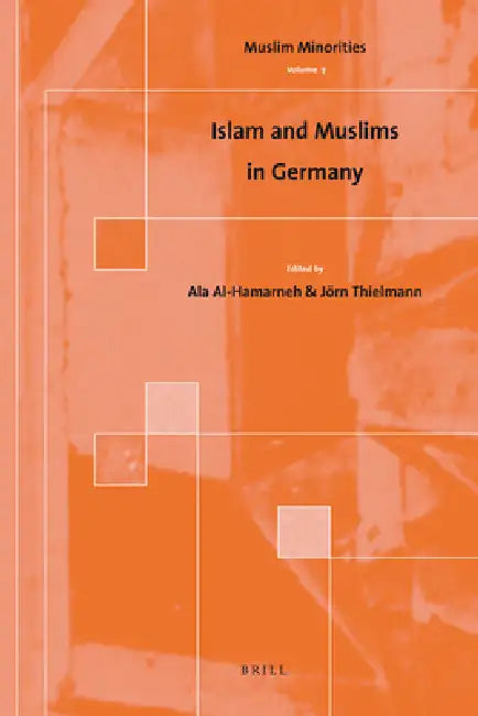 Islam and Muslims in Germany by Ala Al-Hamarneh, Jörn Thielmann