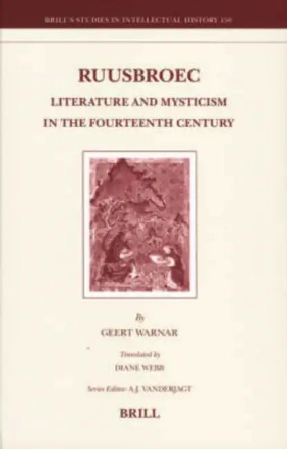 Ruusbroec: Literature and Mysticism in the Fourteenth Century by Diane Webb, Geert Warnar