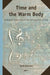 Time and the Warm Body: A Musical Perspective on the Construction of Time by David Burrows