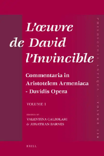 L'oeuvre de David l'Invincible et la transmission de la pensée grecque dans la tradition arménienne et syriaque by Jonathan Barnes, Valentina Calzolari