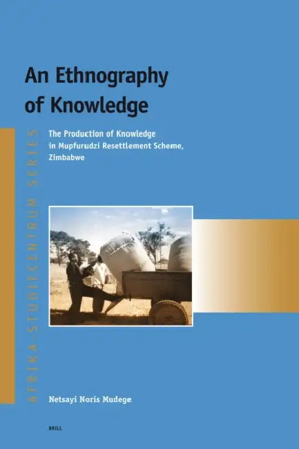 An Ethnography of Knowledge by Netsayi Mudege