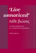 Live Unnoticed: On the Vicissitudes of an Epicurean Doctrine by Geert Roskam