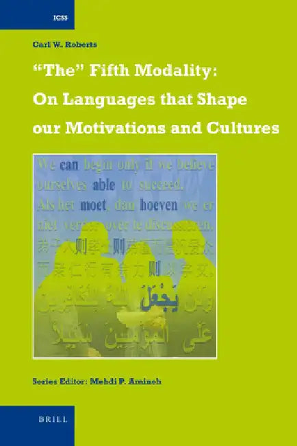 The Fifth Modality: On Languages That Shape Our Motivations and Cultures by Carl Roberts