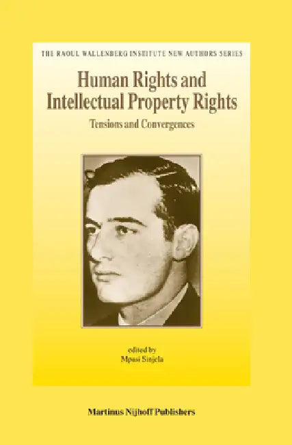 Human Rights and Intellectual Property Rights: Tensions and Convergences by Mpasi Sinjela
