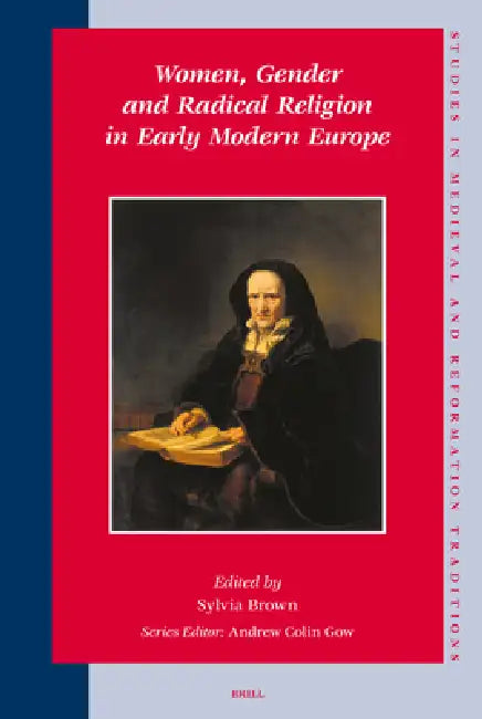 Women, Gender and Radical Religion in Early Modern Europe by Sylvia Brown