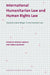 International Humanitarian Law and Human Rights Law: Towards a New Merger in International Law by Roberta Arnold, Noëlle Quénivet